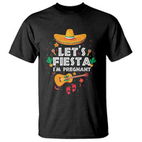 Funny Cinco De Mayo Pregnancy Announcement T Shirt Let's Fiesta I'm Pregnant Mexico Festival
