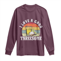 Funny Tequila Lover Long Sleeve Shirt I Love A Good Threesome Cinco de Mayo
