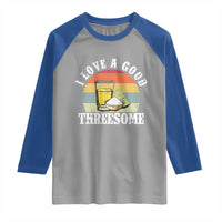 Funny Tequila Lover Raglan Shirt I Love A Good Threesome Cinco de Mayo