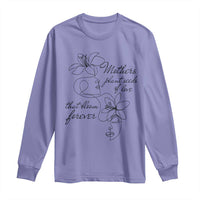 Mothers Plant Seeds Of Love That Bloom Forever Long Sleeve Shirt Mother's Day
