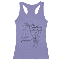 Mothers Plant Seeds Of Love That Bloom Forever Racerback Tank Top Mother's Day