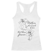 Mothers Plant Seeds Of Love That Bloom Forever Racerback Tank Top Mother's Day