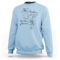 Mothers Plant Seeds Of Love That Bloom Forever Sweatshirt Mother's Day