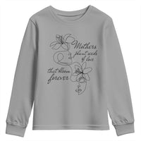 Mothers Plant Seeds Of Love That Bloom Forever Youth Sweatshirt Mother's Day