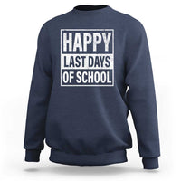 Graduation Sweatshirt Happy Last Days Of School Vintage - Wonder Print Shop