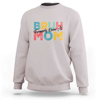 Bruh Formerly Known As Mom Sweatshirt Vintage Mother's Day - Wonder Print Shop