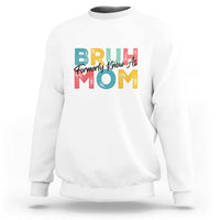 Bruh Formerly Known As Mom Sweatshirt Vintage Mother's Day - Wonder Print Shop