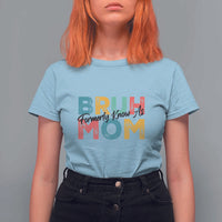 Bruh Formerly Known As Mom T Shirt For Women Vintage Mother's Day - Wonder Print Shop