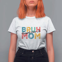 Bruh Formerly Known As Mom T Shirt For Women Vintage Mother's Day - Wonder Print Shop