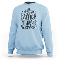 Proud Father Of A Few Dumbass Kid Sweatshirt Vintage Kid Crown Father's Day - Wonder Print Shop