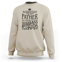 Proud Father Of A Few Dumbass Kid Sweatshirt Vintage Kid Crown Father's Day - Wonder Print Shop