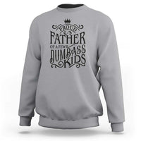 Proud Father Of A Few Dumbass Kid Sweatshirt Vintage Kid Crown Father's Day - Wonder Print Shop
