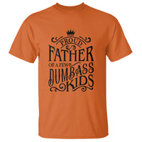 Proud Father Of A Few Dumbass Kid T Shirt Vintage Kid Crown Father's Day - Wonder Print Shop