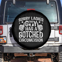 Funny Sorry Ladies This Guy Has A Botched Circumcision Spare Tire Cover - Wonder Print Shop