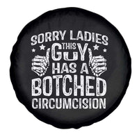 Funny Sorry Ladies This Guy Has A Botched Circumcision Spare Tire Cover - Wonder Print Shop