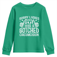 Funny Sorry Ladies This Guy Has A Botched Circumcision Youth Sweatshirt - Wonder Print Shop