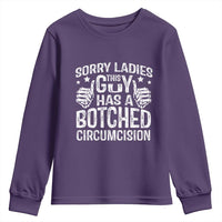 Funny Sorry Ladies This Guy Has A Botched Circumcision Youth Sweatshirt - Wonder Print Shop