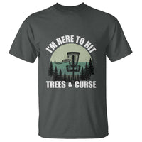 Funny Disc Golf T Shirt I'm Here To Hit Trees And Curse Vintage Retro Flying Target - Wonder Print Shop