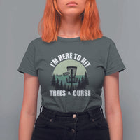 Funny Disc Golf T Shirt For Women I'm Here To Hit Trees And Curse Vintage Retro Flying Target - Wonder Print Shop