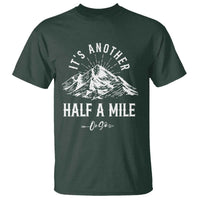 Hiking Lover T Shirt It's Another Half A Mine Or So Mountain Arrow - Wonder Print Shop
