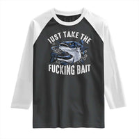 Funny Fisherman Raglan Shirt Just Take Fucking Bait Catfish Hunter Fishing