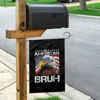 Funny All American Bruh Bald Eagle Garden Flag American Flag 4th Of July Patriotic - Wonder Print Shop