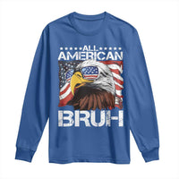 Funny All American Bruh Bald Eagle Long Sleeve Shirt American Flag 4th Of July Patriotic - Wonder Print Shop