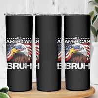 Funny All American Bruh Bald Eagle Skinny Tumbler American Flag 4th Of July Patriotic - Wonder Print Shop