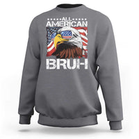 Funny All American Bruh Bald Eagle Sweatshirt American Flag 4th Of July Patriotic - Wonder Print Shop