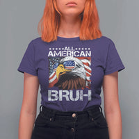 Funny All American Bruh Bald Eagle T Shirt For Women American Flag 4th Of July Patriotic - Wonder Print Shop