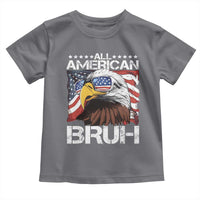 Funny All American Bruh Bald Eagle Toddler T Shirt American Flag 4th Of July Patriotic - Wonder Print Shop