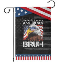 Funny All American Bruh Bald Eagle Garden Flag American Flag 4th Of July Patriotic