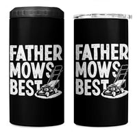 Funny Father Mows Best 4 in 1 Can Cooler Tumbler Fathers Day Dad Jokes Lawn Mowing