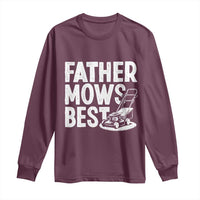 Funny Father Mows Best Long Sleeve Shirt Fathers Day Dad Jokes Lawn Mowing