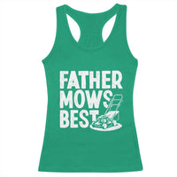 Funny Father Mows Best Racerback Tank Top Fathers Day Dad Jokes Lawn Mowing
