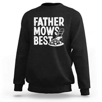 Funny Father Mows Best Sweatshirt Fathers Day Dad Jokes Lawn Mowing