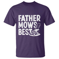 Funny Father Mows Best T Shirt Fathers Day Dad Jokes Lawn Mowing