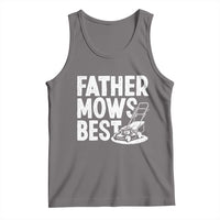 Funny Father Mows Best Tank Top Fathers Day Dad Jokes Lawn Mowing