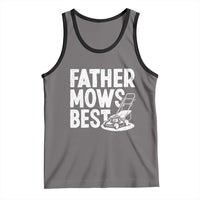 Funny Father Mows Best Tank Top Fathers Day Dad Jokes Lawn Mowing