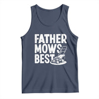 Funny Father Mows Best Tank Top Fathers Day Dad Jokes Lawn Mowing