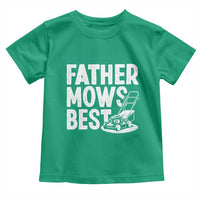 Funny Father Mows Best Toddler T Shirt Fathers Day Dad Jokes Lawn Mowing