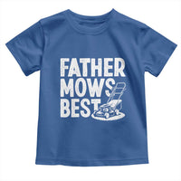 Funny Father Mows Best Toddler T Shirt Fathers Day Dad Jokes Lawn Mowing