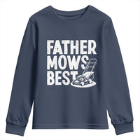 Funny Father Mows Best Youth Sweatshirt Fathers Day Dad Jokes Lawn Mowing