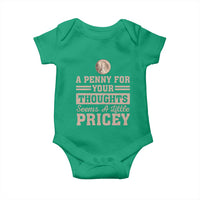 Funny A Penny For Your Thought Seems A Little Pricey Baby Onesie Humor Joke - Wonder Print Shop