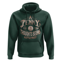 Funny A Penny For Your Thought Seems A Little Pricey Hoodie - Wonder Print Shop