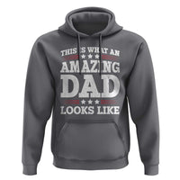 Funny This Is What An Amazing Dad Looks Like Hoodie Fathers Day