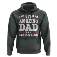 Funny This Is What An Amazing Dad Looks Like Hoodie Fathers Day