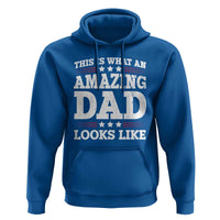Funny This Is What An Amazing Dad Looks Like Hoodie Fathers Day