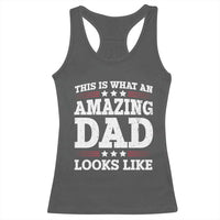Funny This Is What An Amazing Dad Looks Like Racerback Tank Top Fathers Day