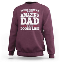 Funny This Is What An Amazing Dad Looks Like Sweatshirt Fathers Day